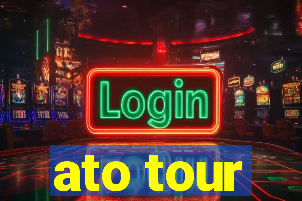 ato tour